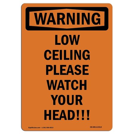 SIGNMISSION OSHA Sign, Low Ceiling Please Watch Your Head!, 24in X 18in Rigid Plastic, 18" W, 24" L, Portrait OS-WS-P-1824-V-13313